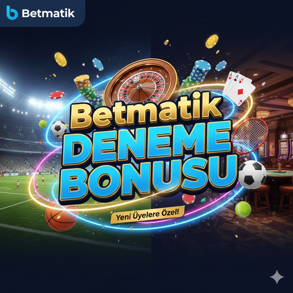 Betmatik Deneme Bonusu